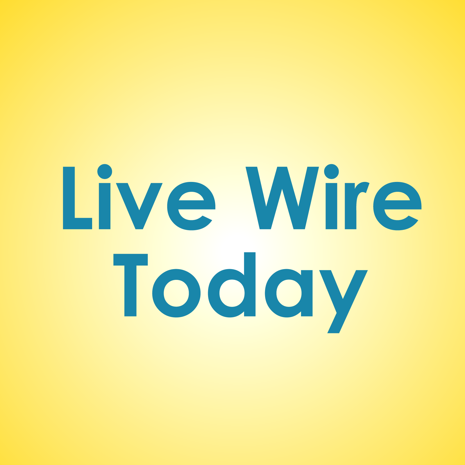 Live Wire Today